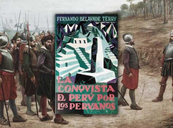 La conquista del Per&uacute; por los peruanos 