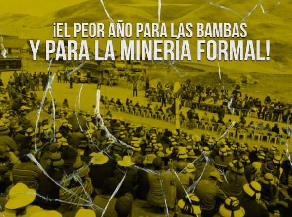 ¡El peor año para Las Bambas y para la minería formal!