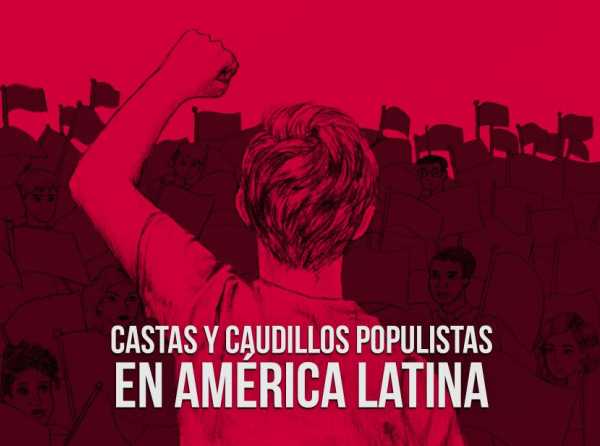 Castas y caudillos populistas en América Latina