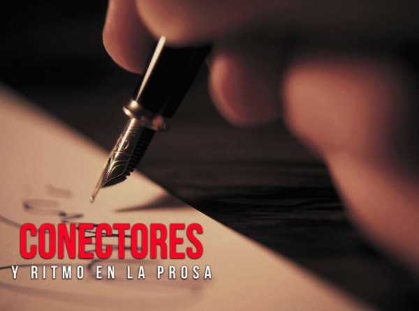 Conectores y ritmo en la prosa