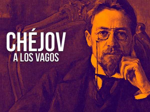 Chéjov a los vagos