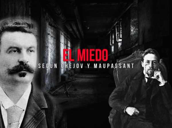 El miedo según Chejov y Maupassant