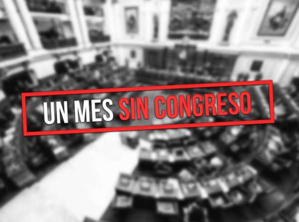 Un mes sin Congreso