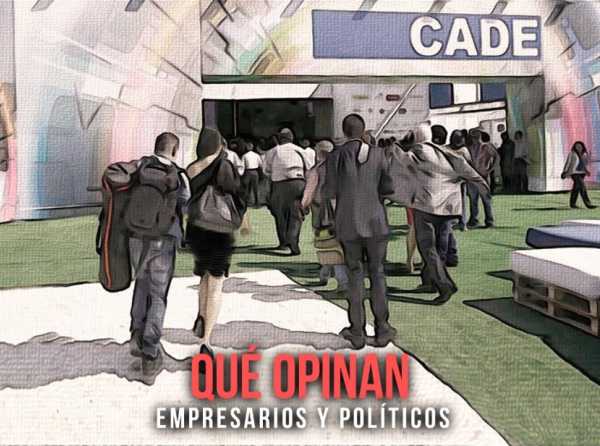 Qué opinan empresarios y políticos ­