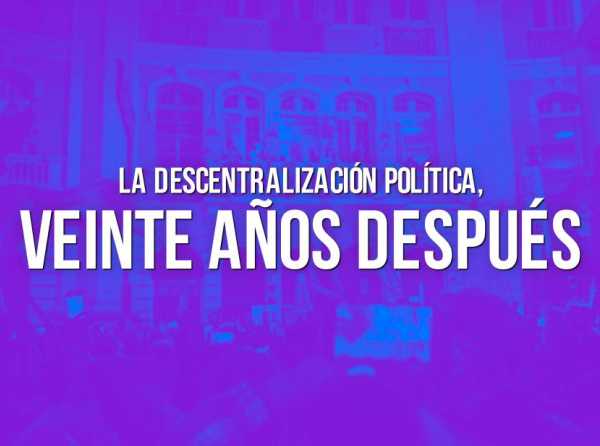 La descentralización política, veinte años después