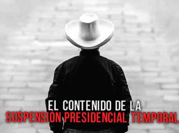 El contenido de la suspensión presidencial temporal