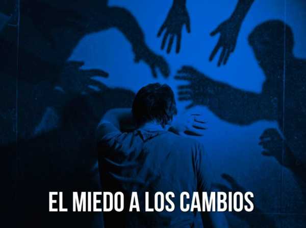 El miedo a los cambios