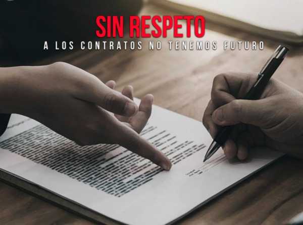Sin respeto a los contratos no tenemos futuro