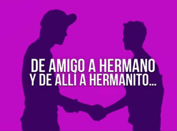 De amigo a hermano, y de allí a hermanito…