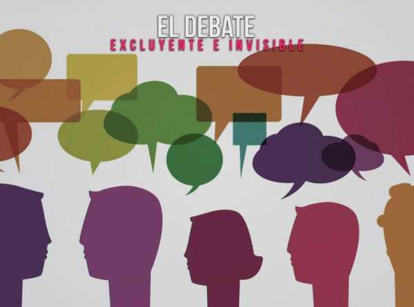 El debate excluyente e invisible