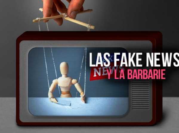 Las fake news y la barbarie