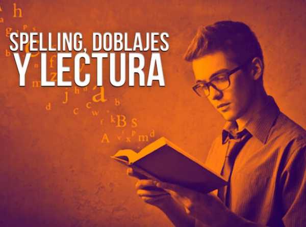 Spelling, doblajes y lectura
