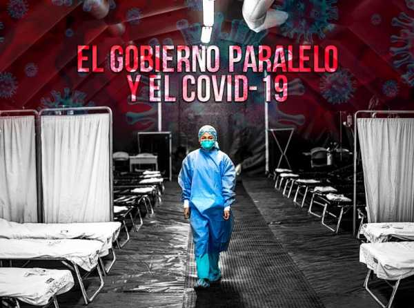 El gobierno paralelo y el Covid-19