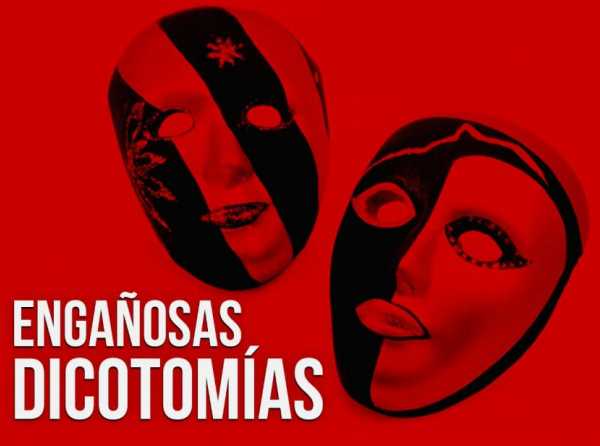 Engañosas dicotomías