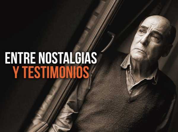 Entre nostalgias y testimonios