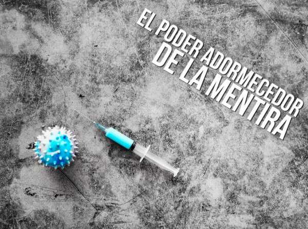 El poder adormecedor de la mentira