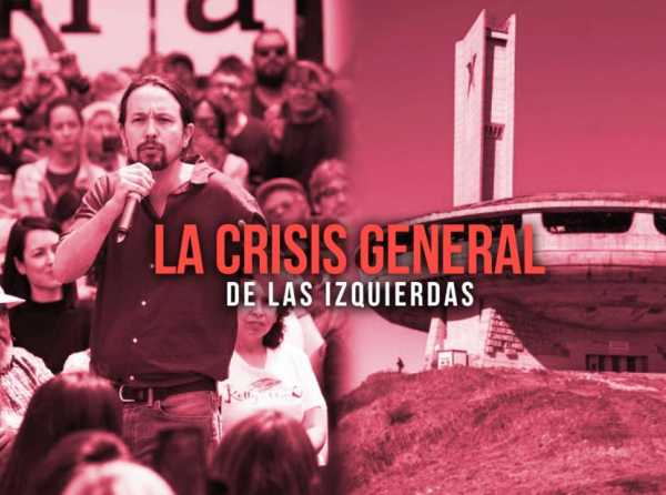 La crisis general de las izquierdas