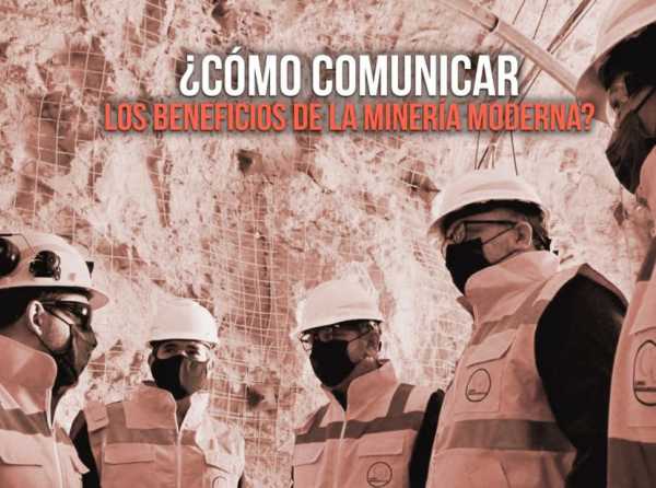 ¿Cómo comunicar los beneficios de la minería moderna?