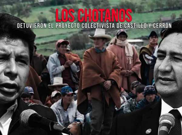 Los chotanos detuvieron el proyecto colectivista de Castillo y Cerrón