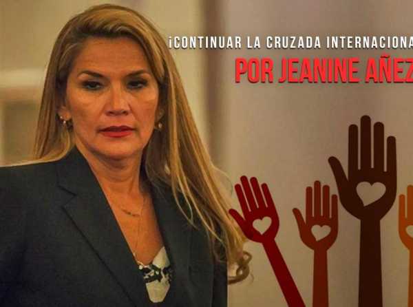¡Continuar la cruzada internacional por Jeanine Añez!