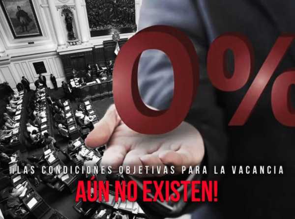 ¡Las condiciones objetivas para la vacancia aún no existen!