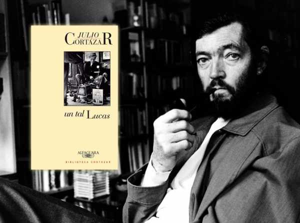 Julio Cortázar y “Un tal Lucas”
