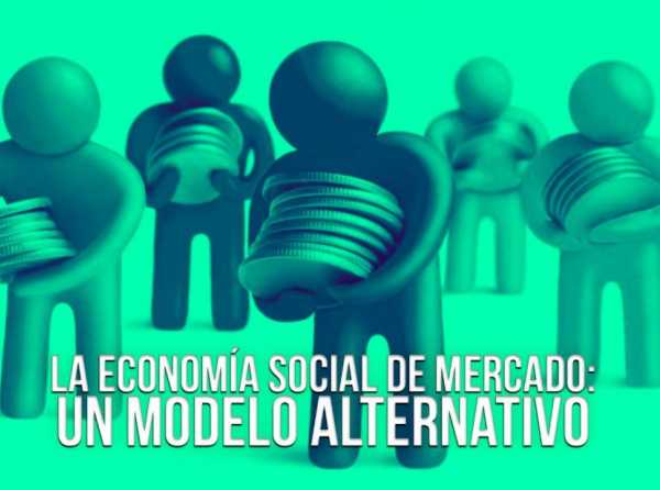 La economía social de mercado: un modelo alternativo 