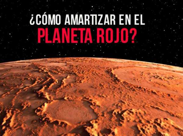¿Cómo amartizar en el planeta rojo?