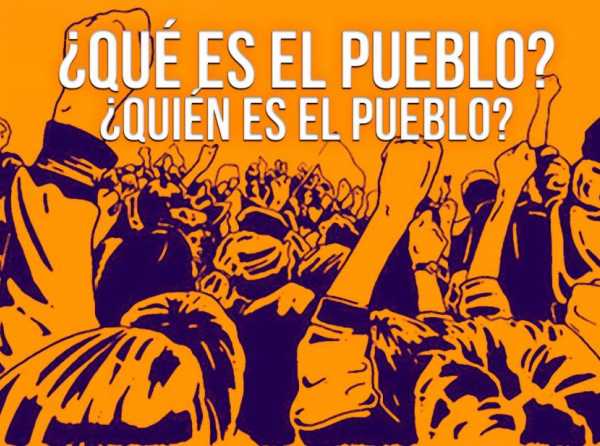 ¿Qué es el pueblo? ¿Quién es el pueblo?