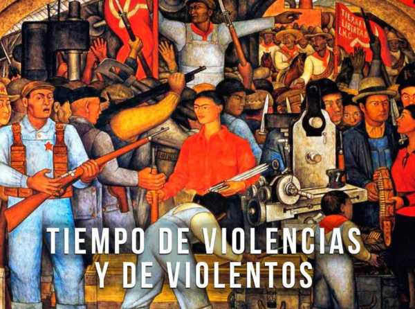 Tiempo de violencias y de violentos