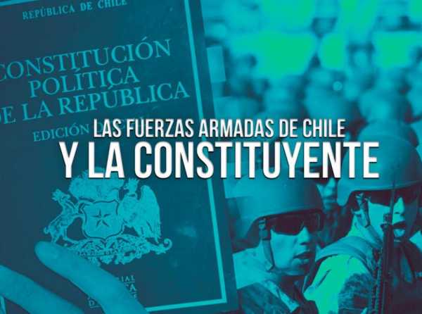 Las Fuerzas Armadas de Chile y la Constituyente
