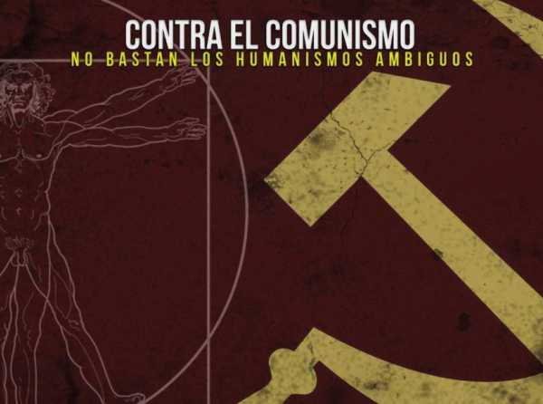 Contra el comunismo no bastan los humanismos ambiguos