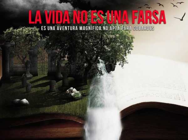 La vida no es una farsa