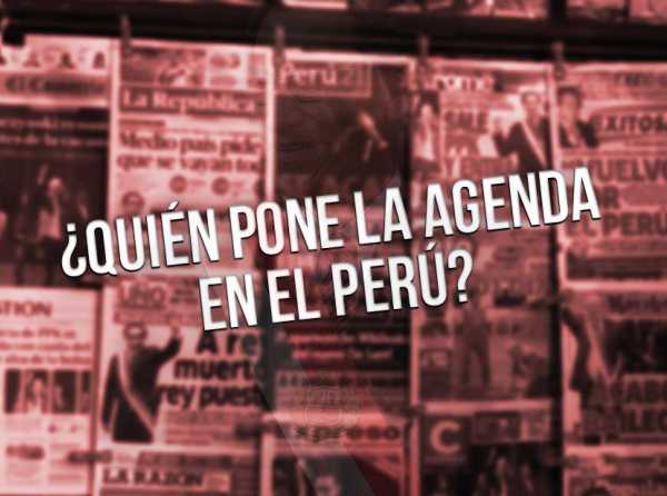 ¿Quién pone la agenda en el Perú?
