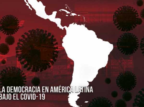 La democracia en Am&eacute;rica Latina bajo el Covid-19