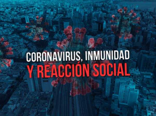 Coronavirus, inmunidad y reacción social