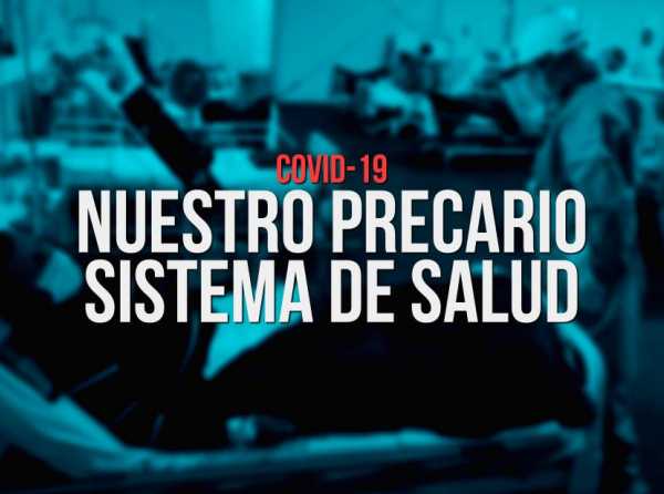 El Covid-19 y nuestro precario sistema de salud
