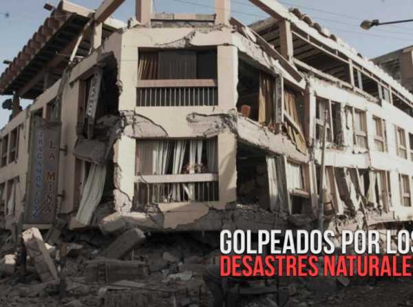 Golpeados por los desastres naturales