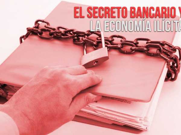 El secreto bancario y la economía ilícita
