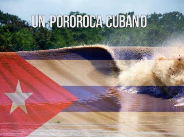 Un pororoca cubano