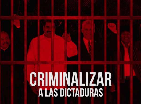Criminalizar a las dictaduras
