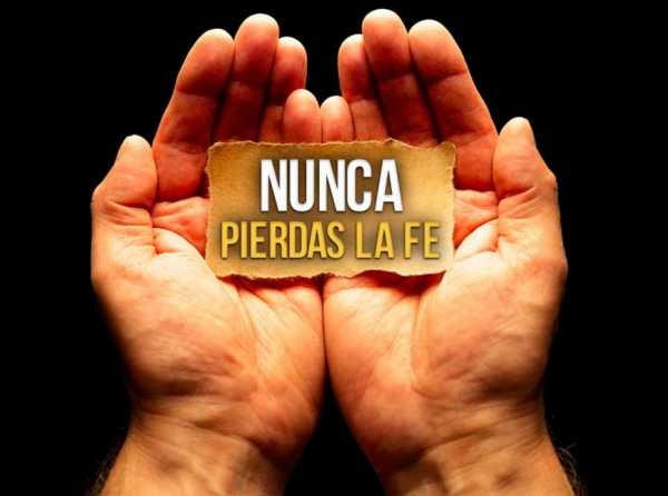 Nunca pierdas la fe