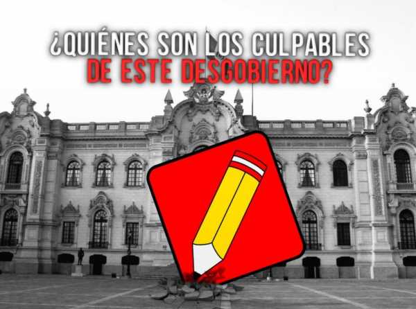 ¿Quiénes son los culpables de este desgobierno?