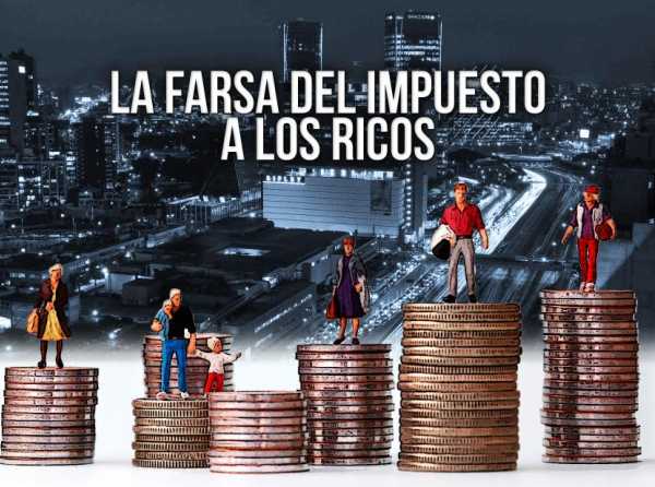 La farsa del impuesto a los ricos