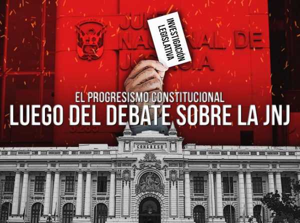 El progresismo constitucional luego del debate sobre la JNJ