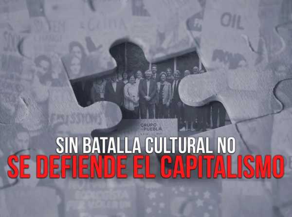 Sin batalla cultural no se defiende el capitalismo