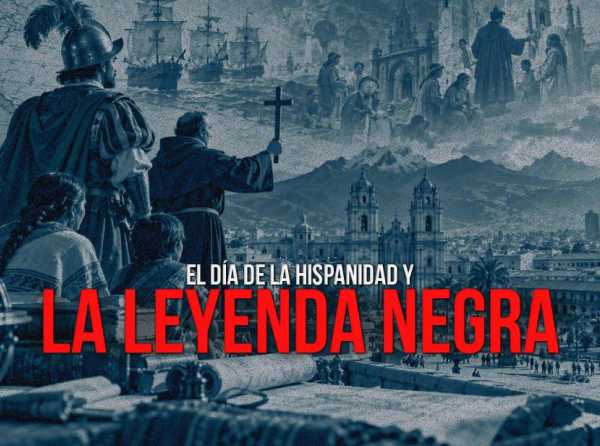 El D&iacute;a de la Hispanidad y la leyenda negra