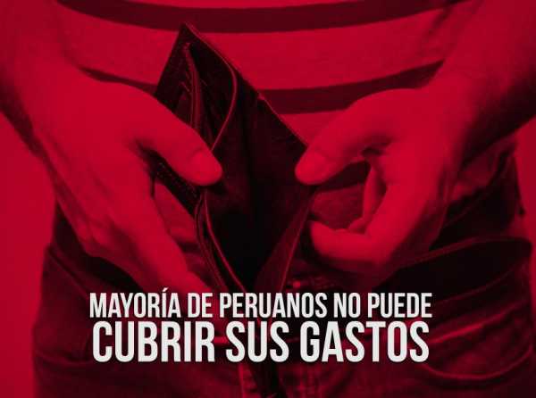 Mayoría de peruanos no puede cubrir sus gastos