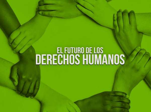 El futuro de los Derechos Humanos