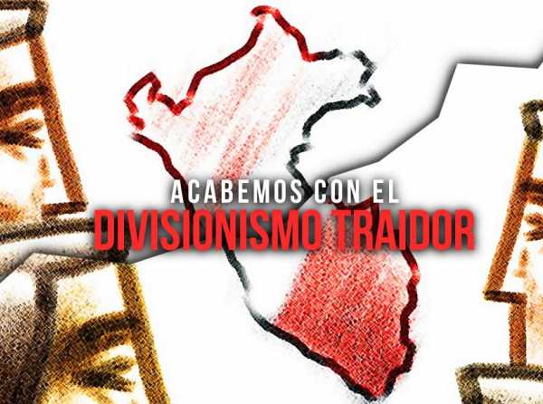 Acabemos con el divisionismo traidor